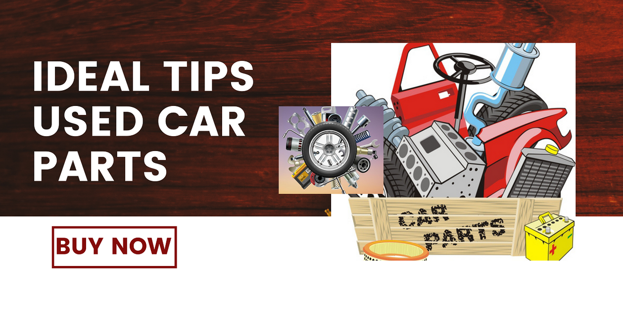 Ideal Tips of Buying Used Car Parts — Bamian Auto Parts